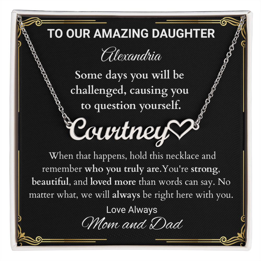 To Our Amazing Daughter - When Life Gets Challenging - Heart Name Necklace