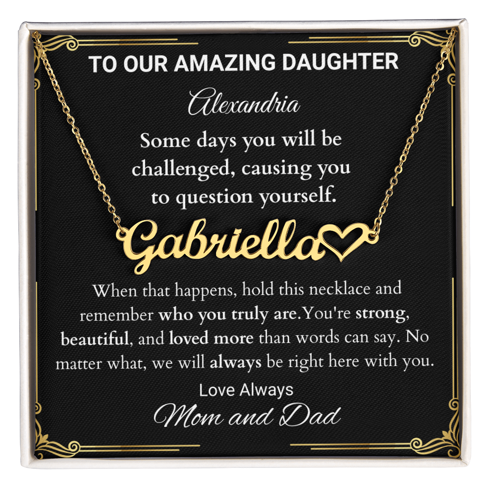 To Our Amazing Daughter - When Life Gets Challenging - Heart Name Necklace