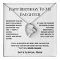 Happy Birthday To My Daughter,  You'll always be my Baby Girl.- Forever Love Necklace