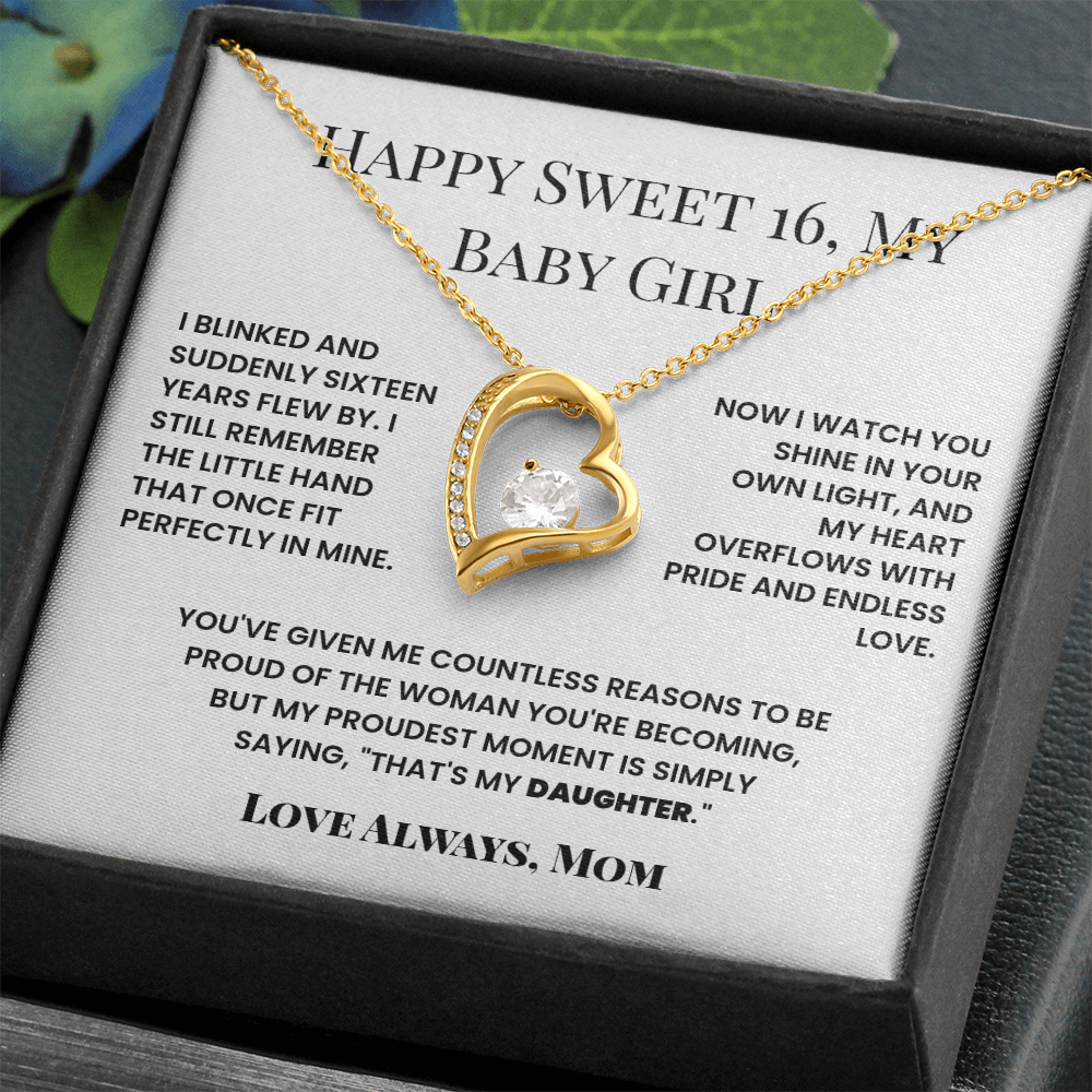 From Mom, Happy Sweet Sixteen Birthday - My Heart Overfolws With Pride
